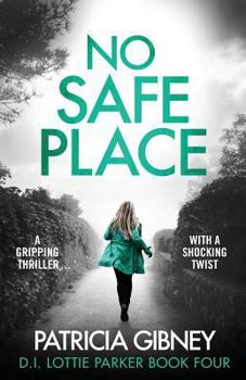 Paperback No Safe Place: A gripping thriller with a shocking twist Book