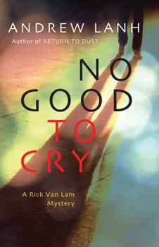 No Good to Cry - Book #3 of the Rick Van Lam Mystery