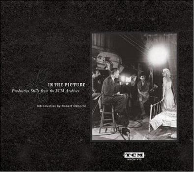 Hardcover In the Picture: Production Stills from the Tcm Archives Book