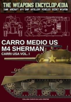 Carro medio US M4 Sherman – Carri USA Vol. I (The Weapons Encyclopaedia) (Italian Edition)