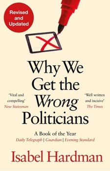 Paperback Why We Get the Wrong Politicians Book