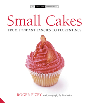 Hardcover Small Cakes: From Fondant Fancies to Florentines Book
