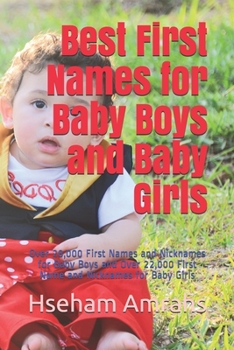 Best First Names for Baby Boys and Baby Girls: Over 28,000 First Names and Nicknames for Baby Boys and Over 22,000 First Name and Nicknames for Baby Girls
