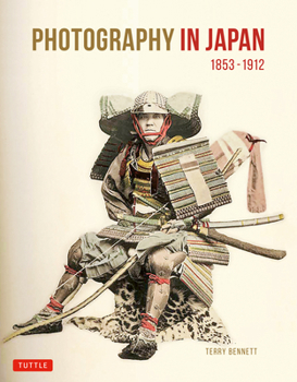 Hardcover Photography in Japan 1853-1912: Second Edition Book