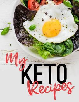Paperback My Keto Recipes: Blank Recipe Journal for the Ketogenic Diet Book