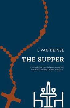 Paperback The Supper: A complicated Love between a married Pastor and a barely Catholic Christian. Book
