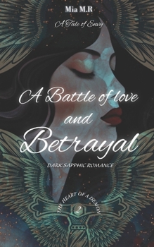 A Battle of Love and Betrayal: Dark Sapphic Romance (The Heart of a Demon)