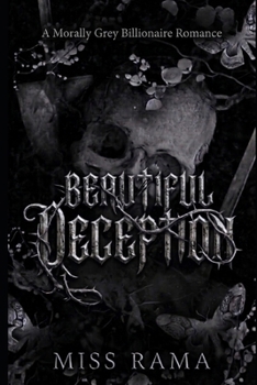 BEAUTIFUL DECEPTION: A Morally Grey Billionaire Romance