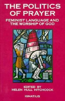 Paperback Politics of Prayer: Feminist Language and the Worship of God Book