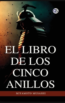 El libro de los cinco anillos / The Book of Five Rings(Spanish Edition)