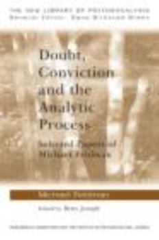 Paperback Doubt, Conviction and the Analytic Process: Selected Papers of Michael Feldman Book
