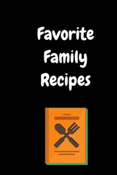 Favorite Family Recipes: Cookbook Journal with Guided Prompts to Write in Your Cherished Family Recipes,Planning Grocery  List