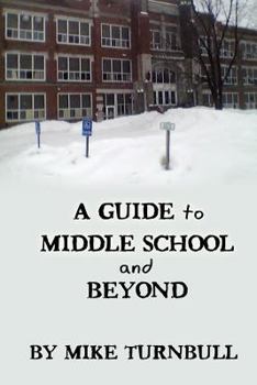 Paperback A Guide to Middle School and Beyond Book