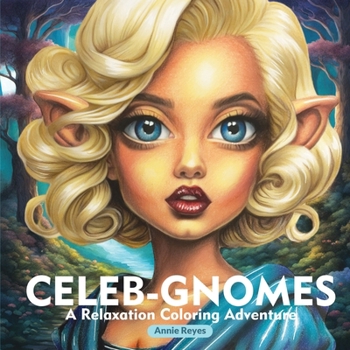 Paperback Celeb-Gnomes. A Relaxation Coloring Adventure. Stress Relief Greyscale Coloring Book for Adults Book