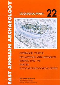 Paperback Norwich Castle: Excavations and Historical Survey 1987-98. Part III a Zooarchaeological Study Book