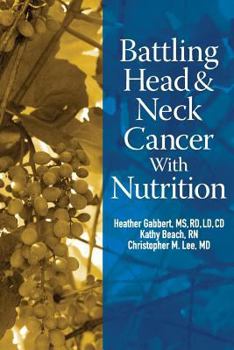 Paperback Battling Head And Neck Cancer With Nutrition Book