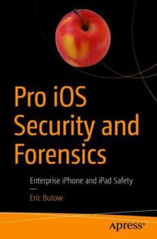 Paperback Pro IOS Security and Forensics: Enterprise iPhone and iPad Safety Book