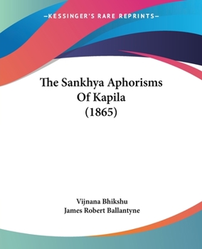 Paperback The Sankhya Aphorisms Of Kapila (1865) Book