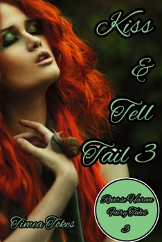 Paperback Kiss & Tell Tail 3: A Why Choose MMMF Reverse Harem Little Mermaid Romance Retelling (Reverse Harem Fairy Tales, Book 3) Book