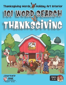 Paperback Thanksgiving Word Search Book for Kids Ages 4-8: 101 Puzzle Pages. Easy to Hard Words. Custom Art Interior. Cute fun gift! SUPER KIDZ. Happy Turkey Fa Book