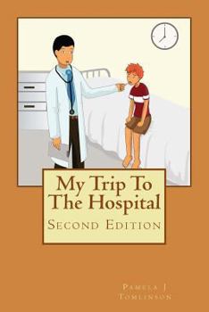 Paperback My Trip To The Hospital - Second Edition Book