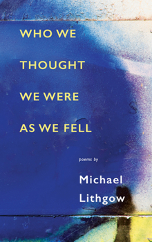 Paperback Who We Thought We Were as We Fell Book