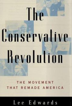 Hardcover The Conservative Revolution: The Movement That Remade America Book