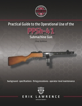 Paperback Practical Guide to the Operational Use of the PPSh-41 Submachine Gun Book