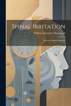 Paperback Spinal Irritation: (Posterior Spinal Anæmia) Book