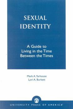 Paperback Sexual Identity: A Guide to Living in the Time Between the Times Book