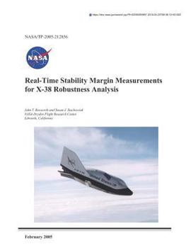 Paperback Real-Time Stability Margin Measurements for X-38 Robustness Analysis Book