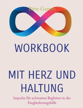 Paperback Mit Herz und Haltung: Impulse für achtsames Begleiten in der Eingliederungshilfe [German] Book