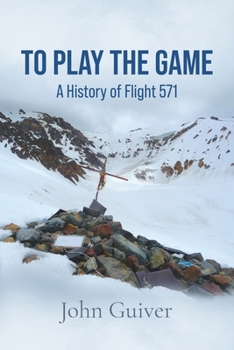 Paperback To Play the Game: A History of Flight 571: COLOUR EDITION Book