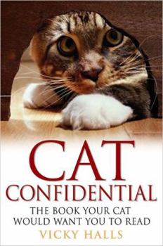 Paperback Cat Confidential: The Book Your Cat Would Want You to Read Book