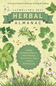 Paperback Llewellyn's 2021 Herbal Almanac: A Practical Guide to Growing, Cooking & Crafting Book