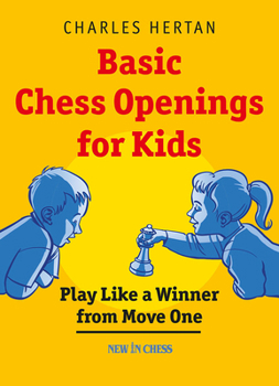 Paperback Basic Chess Openings for Kids: Play Like a Winner from Move One Book