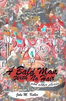 Paperback A Bald Man with No Hair: And Other Stories Book