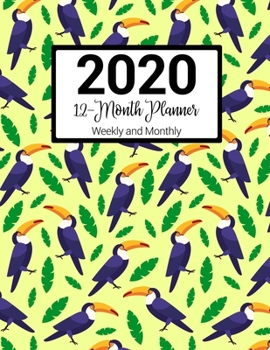 2020 12-Month Planner Weekly and Monthly: Toucan Pattern With Daily Goals and Meal Planner