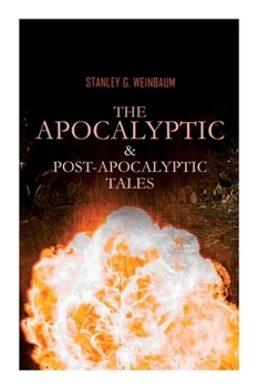 Paperback The Apocalyptic & Post-Apocalyptic Tales: The Black Flame, Dawn of Flame, The Adaptive Ultimate, The Circle of Zero, Pygmalion's Spectacles Book