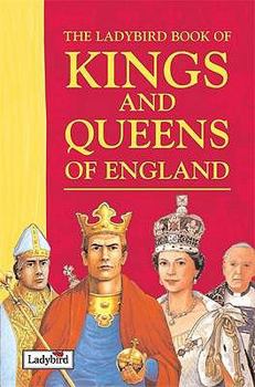 Hardcover The Ladybird Book of Kings and Queens of England. Written by Louise Jones Book