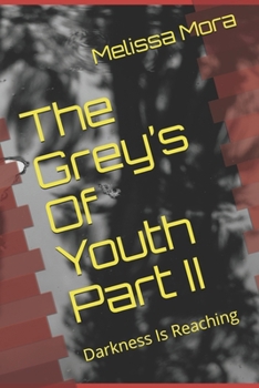 Paperback The Grey's Of Youth Part II: Darkness Is Reaching Book