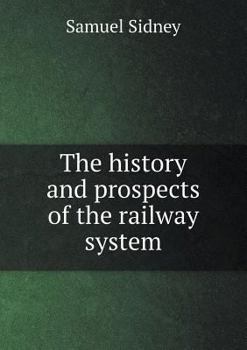 Paperback The history and prospects of the railway system Book