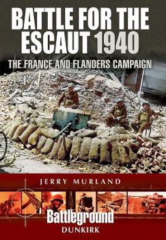 Paperback Battle for the Escaut 1940: The France and Flanders Campaign Book