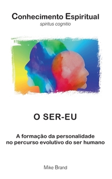 O ser-eu: A formação da personalidade no percurso evolutivo do ser humano