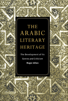 Hardcover The Arabic Literary Heritage: The Development of Its Genres and Criticism Book