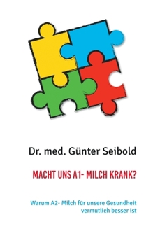 Paperback Macht uns A1- Milch krank?: Warum A2- Milch für unsere Gesundheit vermutlich besser ist [German] Book