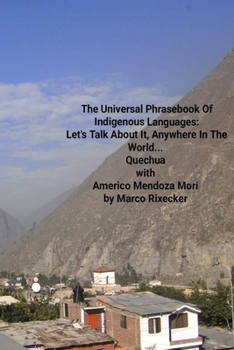 Paperback The Universal Phrasebook Of Indigenous Languages: Quechua With Americo Mendoza Mori Book