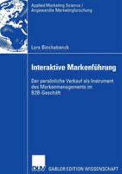 Paperback Interaktive Markenführung: Der Persönliche Verkauf ALS Instrument Des Markenmanagements Im B2b-Geschäft [German] Book