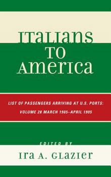 Hardcover Italians to America: March 1905 - April 1905: Lists of Passengers Arriving at U.S. Ports Book