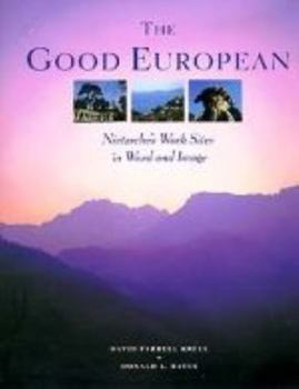 Hardcover The Good European: Nietzsche's Work Sites in Word and Image Book